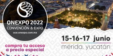 Onexpo Convención & Expo – Mérida 2022