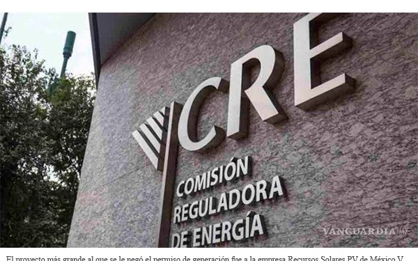 CRE rechaza más solicitudes de empresas privadas que buscan generar energía eléctrica limpia
