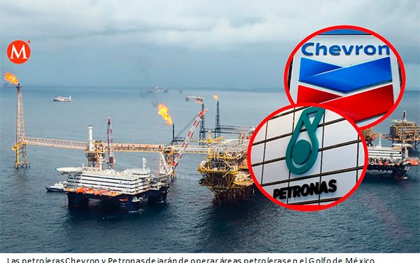 Chevron y Petronas anuncian a CNH renuncia a contratos cerca de las costas de Tamaulipas