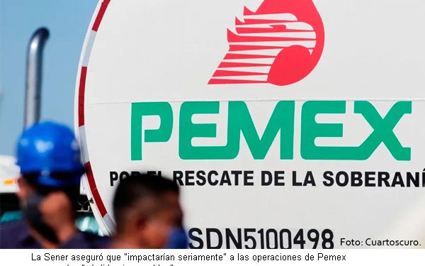 Para proteger a Pemex, Sener intentó bloquear reglas sobre quema de gas natural