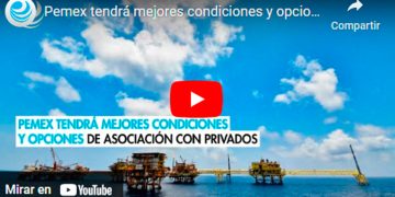 Pemex tendrá mejores condiciones y opciones de asociación con privados