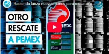 Hacienda anuncia emisión de bonos para apoyar nuevamente a Pemex