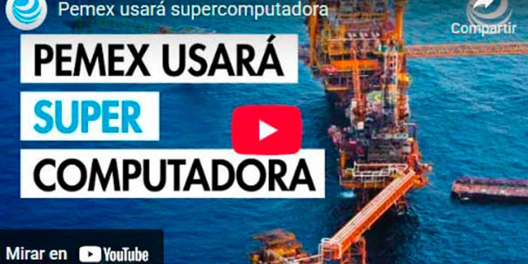 Pemex usará supercomputadora para localizar yacimientos petroleros