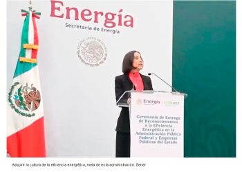 Adquirir la cultura de la eficiencia energética, meta de esta administración: Sener