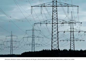 Alemania introduce nuevas normas para la red de gas y electricidad para estimular las inversiones y reducir los costes