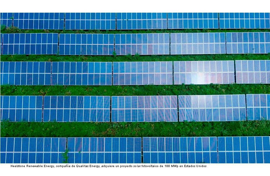 Heelstone Renewable Energy, compañía de Qualitas Energy, adquiere un proyecto solar fotovoltaico de 188 MWp en Estados Unidos