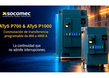 Socomec presenta los nuevos ATyS P700 y P1000, una nueva generación de conmutadores automáticos para instalaciones críticas